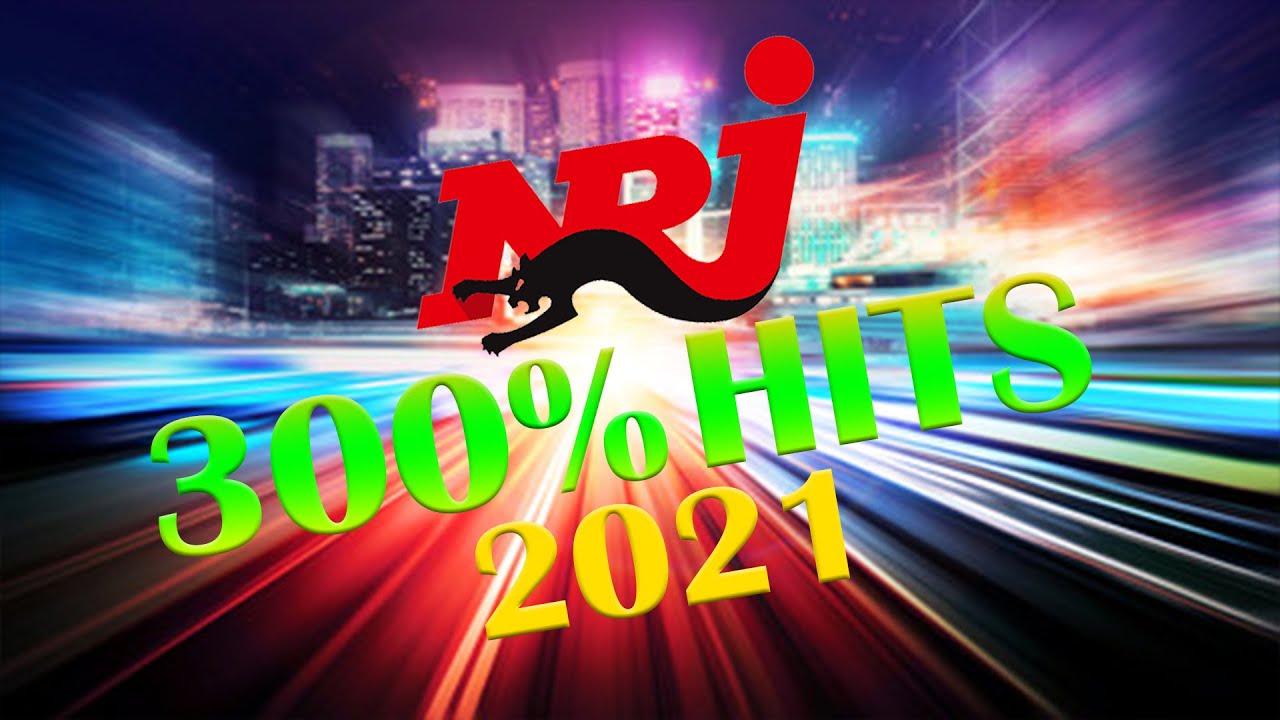 THE BEST MUSIC 2021 NRJ 300 HITS 2021 NRJ LIGHT PARTY 2021 PLAYLIST OF SONGS 2021 YouTube