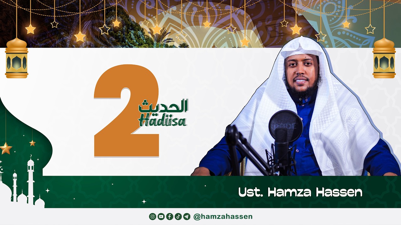 Hadiisa 40 Caalominna Sommanaa - Hadiisa 2ffaa || Ustaz Hamza Hassen