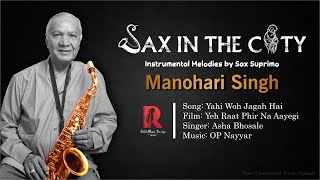Yahi Woh Jagah Hai | Manohari Singh | Saxophone Cover Song | Sax In The City