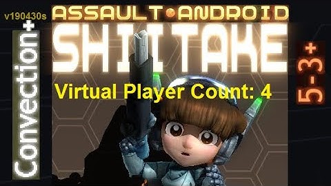 Assault Android Cactus: Shiitake vs. (VPC4) Convection+ S+