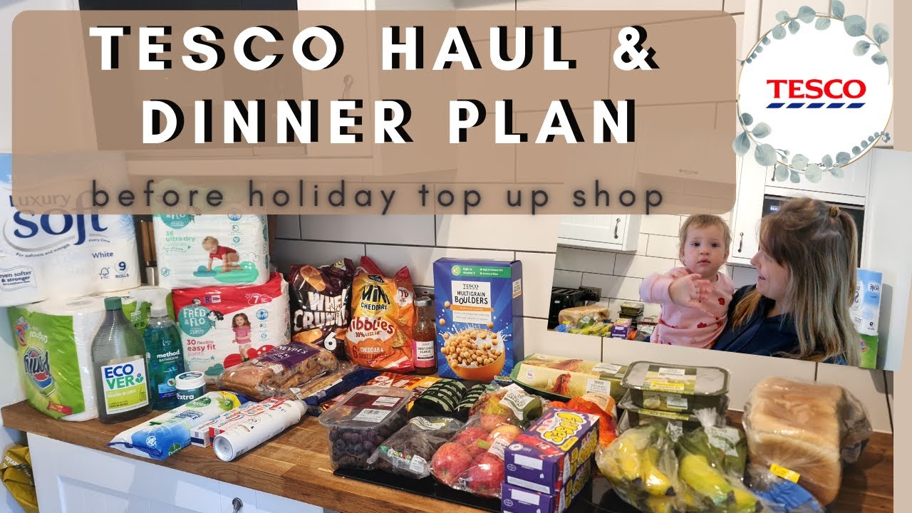 BEFORE HOLIDAY TOP UP TESCO FOOD HAUL |prices, meal ideas, dinner plan, Food shopping, family of six