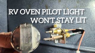 My RV oven pilot light won't stay lit  Ep;4/25