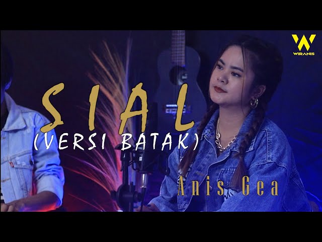 SIAL [ VERSI BATAK ] - ANIS GEA ( MAHALINI ) - COVER class=