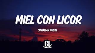 Christian Nodal - Miel Con Licor | Letra / Lyrics