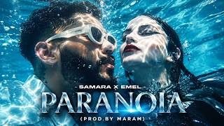 Samara X Emal - Paranoia Prod. By Maram