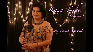 Kaun Tujhe Female Cover Version By Seema Lyrical M.s. Dhoni Sushant Singh Disha Patani