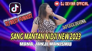 DJ SANG MANTAN NIDJI BEST FUNKOT VIRAL TIKTOK 2023 BY DJ CECE DEVINA
