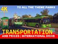 TRANSPORTATION | INTERNATIONAL DRIVE PRICES TO THEME PARKS - ORLANDO  2021 - WATCH TO THE END.