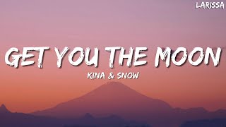 Kina - get you the moon (Lyrics) ft. Snow