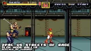 2Pac vs Streets of Rage - Still Ballin(Slow Moon remix)