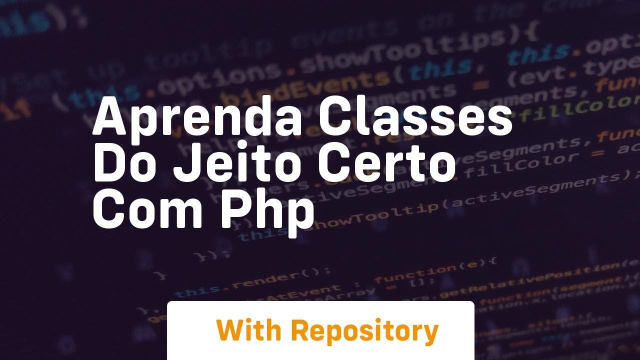 Aprenda classes do jeito certo com php