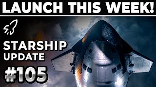 Starship Is Launching This Week! - SpaceX Weekly #105 by LabPadre Space 60,451 views 1 month ago 13 minutes, 27 seconds