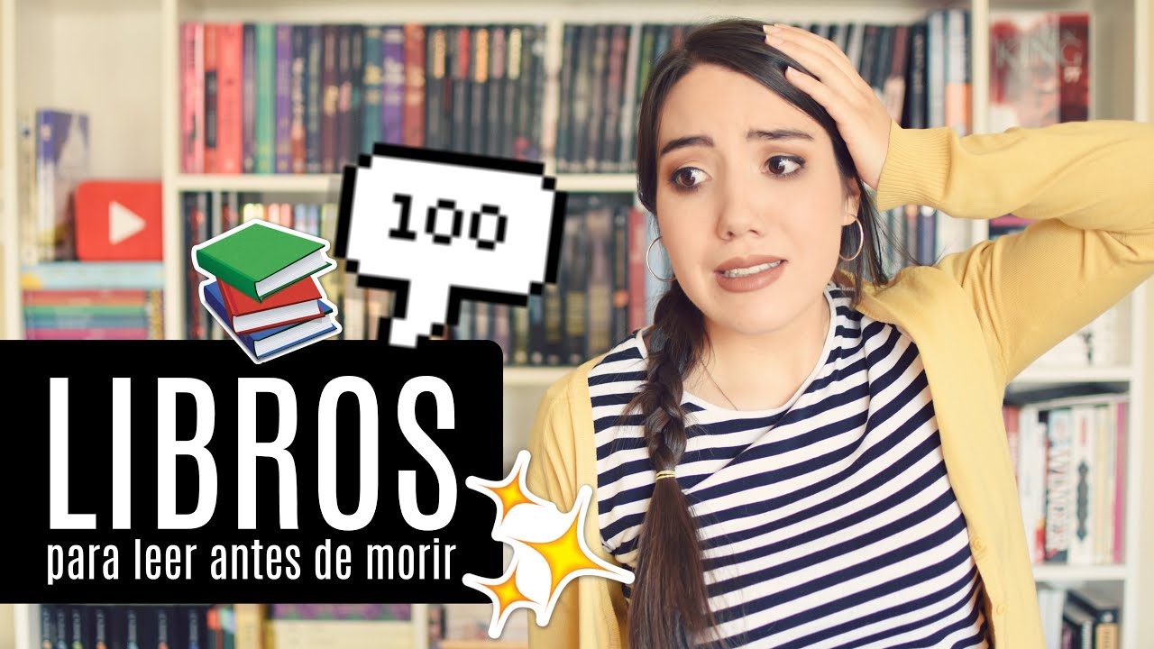 100 LIBROS PARA LEER ANTES DE MORIR EL TBR de MI VIDA YouTube 100 LIBROS PARA LEER ANTES DE MORIR EL TBR de MI VIDA YouTube
