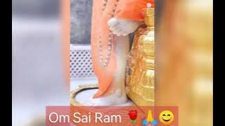 Om Sai Ram || WhatsApp status video || Every Thursday || Shri Shirdi Sai Baba || Om Sai Ram 🌹🙏😊