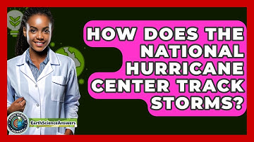 How Does the National Hurricane Center Track Storms? - Earth Science Answers