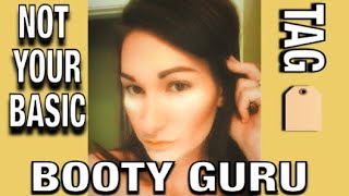 NOT YOUR BASIC BOOTY GURU TAG