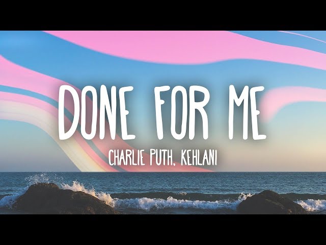 Charlie Puth - Done For Me (Lyrics) feat. Kehlani class=