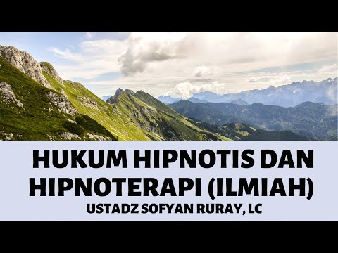 Hukum Hipnotis dan Hipnoterapi (Ilmiah) - Ustadz Sofyan Chalid Ruray, Lc