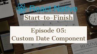 React Native Start-to-Finish 2.05 - MLB - DateBar Component