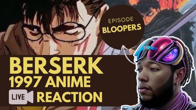 BERSERK 1997 Anime Episode 1 - 5 : BLIND REACTION