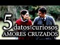 ¡Mirá los 5 datos curiosos que no sabías de #AmoresCruzados!