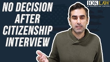 No Decision After Citizenship Interview?