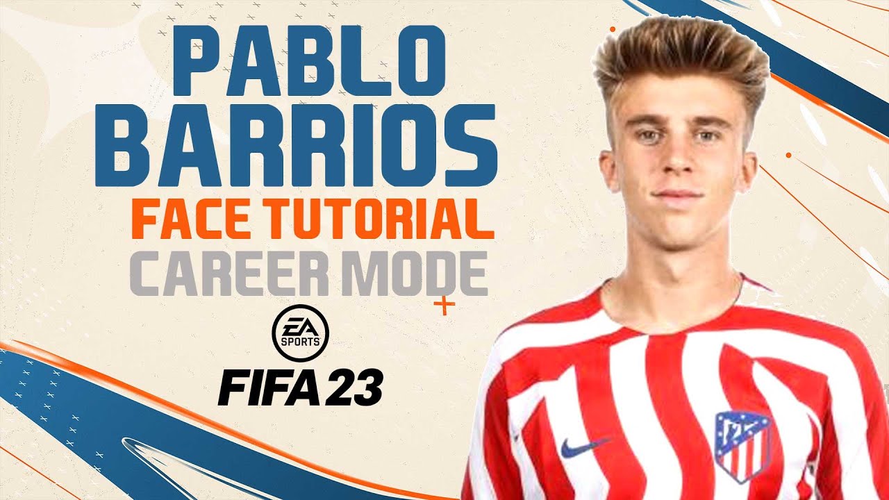 PABLO BARRIOS FACE FIFA 23 Pro Clubs Face Creation LOOK ALIKE ATLETIC