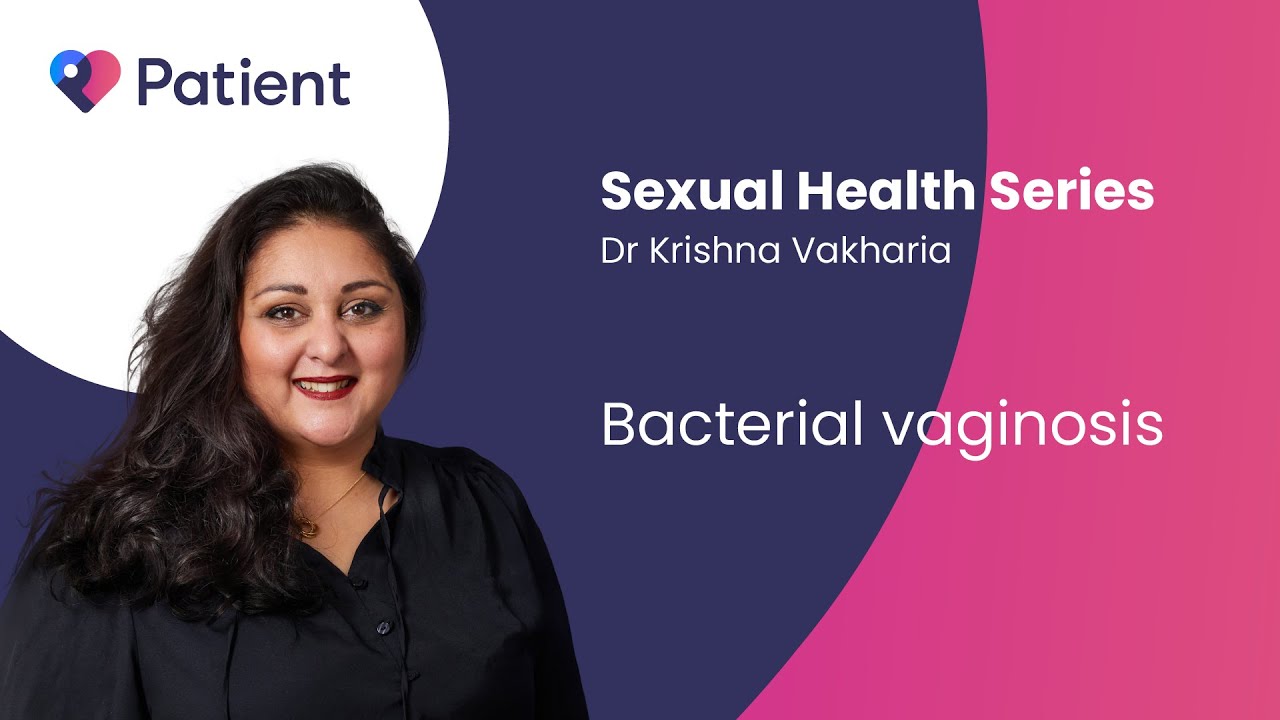 Bacterial vaginosis - Symptoms and treatment