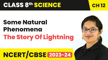 The Story of Lightning - Some Natural Phenomena | Class 8 Science Chapter 12
