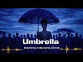 Rihanna Umbrella Afro Soul Cover 