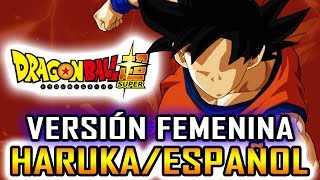 Dragon Ball Super | ending 9 FULL español | Haruka | versión femenina chords