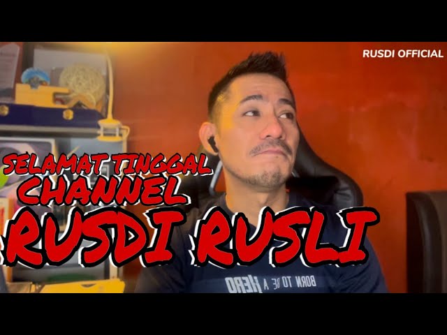 Ini Yang Terjadi❗️SELAMAT TINGGAL Channel RUSDI RUSLI Dengan Pengikut 550K Subscribers😭 class=