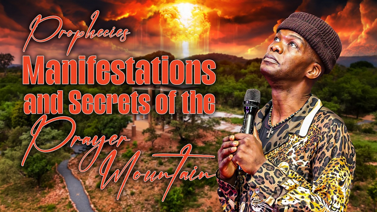 06032026 Prophecies, Manifestations, and Secrets of the Prayer Mountain by Prof. Lesego Daniel