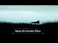 Beyaz Bir Gemidir Ölüm