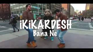 ikikardesh - Bana Ne (Official Music Video)