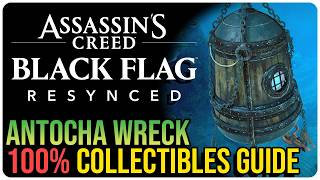 Antocha Wreck – All Collectible Locations – Assassin’s Creed Black Flag Resynced