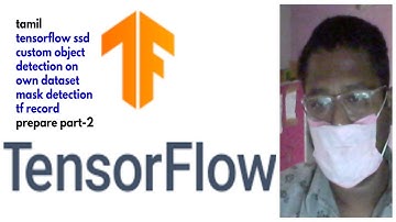 tamil tensorflow ssd custom object detection on own dataset mask detection tf record prepare part-2