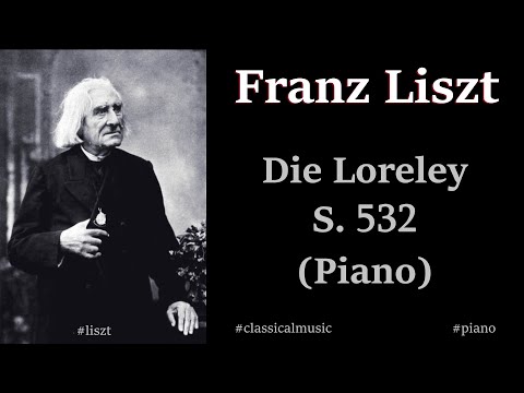 Franz Liszt - The Loreley, S. 532