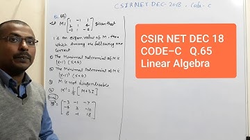 CSIR NET DEC-2018 SET-C Q.65 | LINEAR ALGEBRA | Minimal Polynomial | Digonalizable of matrix