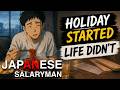 Me: “A Japanese Salaryman’s 8-Day Holiday With No Real Plans.”|Japanese Salaryman Vlog
