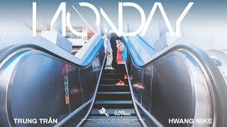 Video thumbnail of "MONDAY - Hwang Mike ft. Trung Trần [OFFICIAL MUSIC VIDEO]"