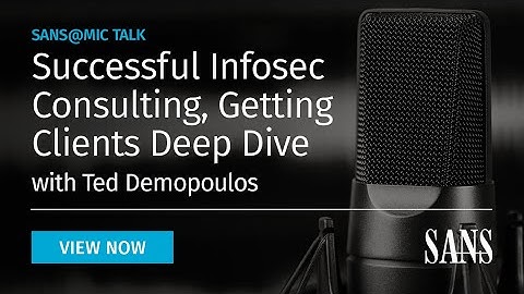 Successful Infosec Consulting, Getting Clients Deep Dive | SANS@MIC Talk