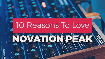 10 Reasons to Love Novation Peak 👏