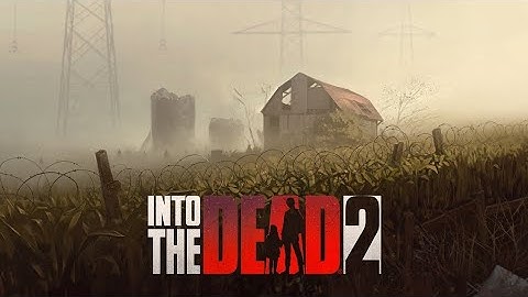 into the dead 2 gameplay | chapter 2 part 11 Locate the chainsaw and get 15 kills