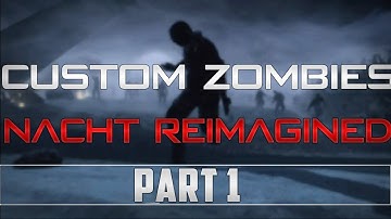 Custom Zombies: Nacht Reimagined part 1 "AN AMAZING REMAKE OF NACHT"