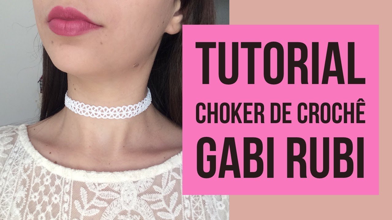Passo a passo choker de crochê - Gabi Rubi