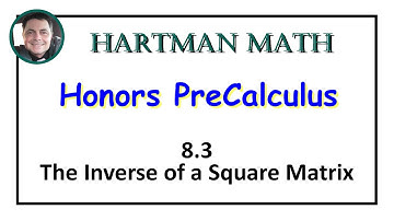 Honors PreCalculus 8.3 The Inverse of a Square Matrix