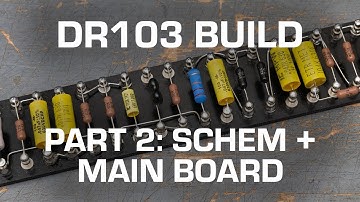 Hiwatt DR103 Build Part 2: Schematic and Main Turret Board!