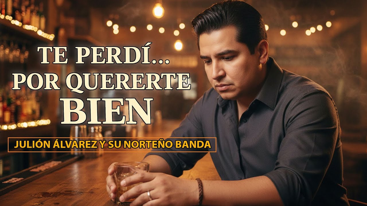 TE PERDÍ POR SER BUENO, NO POR FALTA DE AMOR | Julión Álvarez – Norteño Banda 💔🥃 (AI Version)