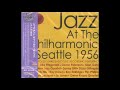 Jazz at the philharmonic seattle 1956  set one